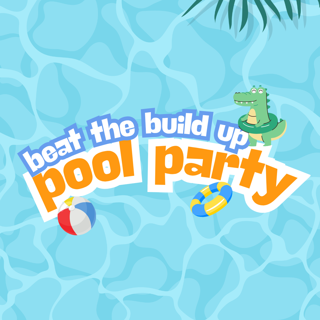 Beat the Build Up Pool Party